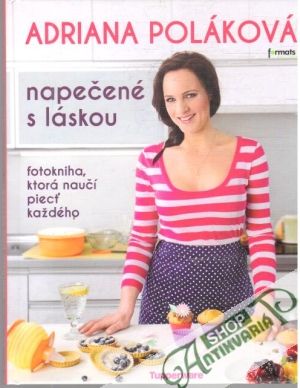 Napečené s láskou - Poláková Adriana