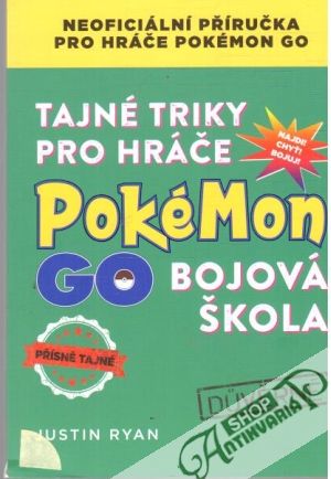 Tajné triky pro hráče Pokémon Go - Bojová škola - Ryan Justin