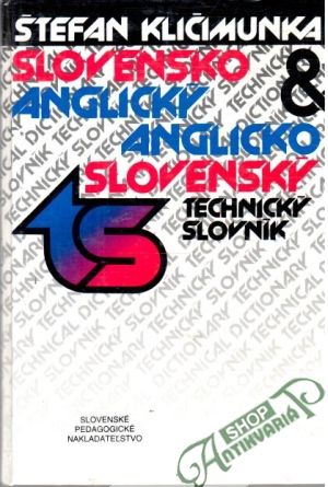 Slovensko - anglický, anglicko - slovenský technický slovník - Kličimunka Štefan