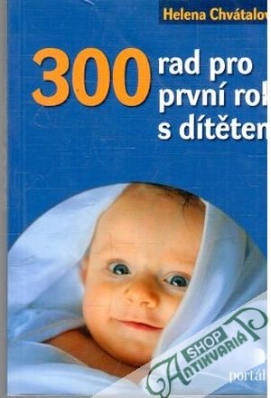 300 rad pro první rok s dítětem - Chvátalová Helena