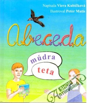 Abeceda, múdra teta - Kubičková Viera