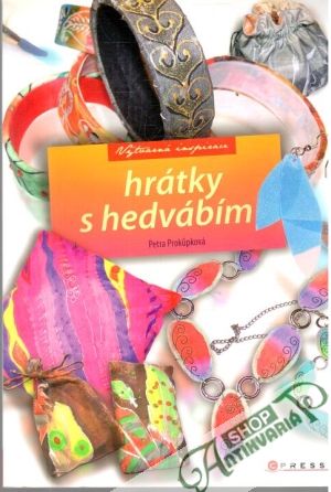 Hrátky s hedvábím - Prokupková Petra