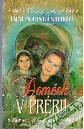 Domček v prérii - Wilderová Laura Ingallsová