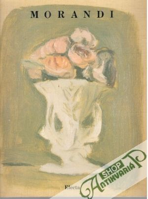 Giorgio Morandi artista d´Europa - Pasquali Marilena