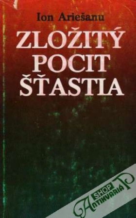 Zložitý pocit šťastia - Ariešanu Ion