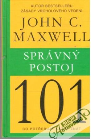 Správný postoj 101 - Maxwell John C.