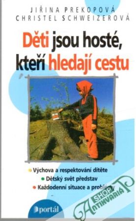 Děti jsou hosté, kteří hledají cestu - Prekopová, Schweizerová