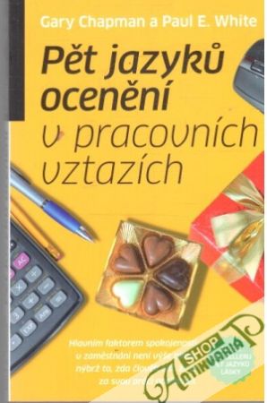 Pět jazyku ocenění v pracovních vztazích - Chapman Gary, White Paul