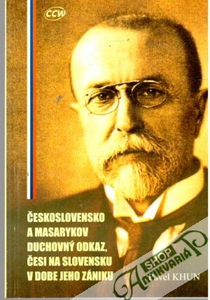 Československo a Masarykov duchovný odkaz, Česi na Slovensku v dobe jeho zániku - Khun Pavel