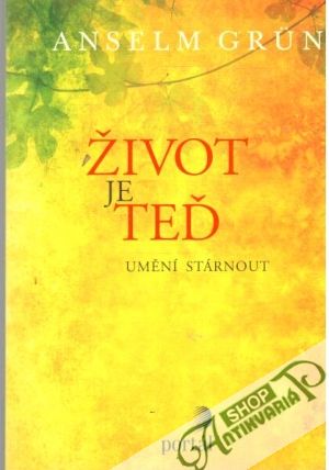 Život je teď - Grun Anselm