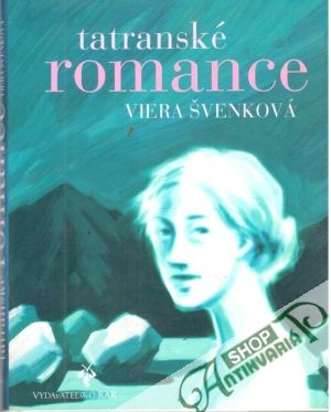 Tatranské romance - Švenková Viera