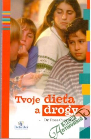 Tvoje dieťa a drogy - Campbell Ross