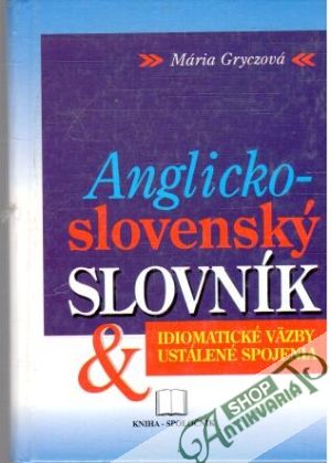 Anglicko - slovenský slovník - Gryczová Mária