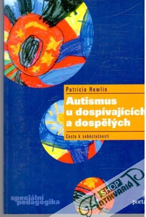 Autismus u dospívajících a dospělých - Howlin Patricia