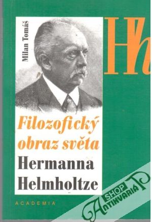Filozofický obraz světa Hermanna Helmholtze - Tomáš Milan