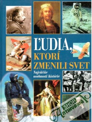 Ľudia, ktorí zmenili svet - Kolektív autorov