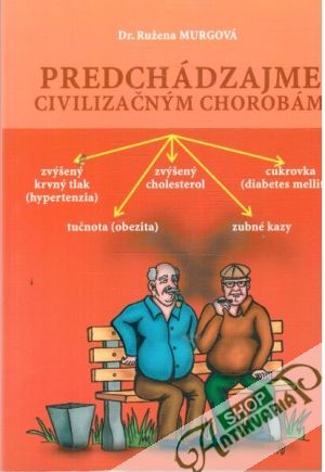 Predchádzajme civilizačným chorobám - Murgová Ružena