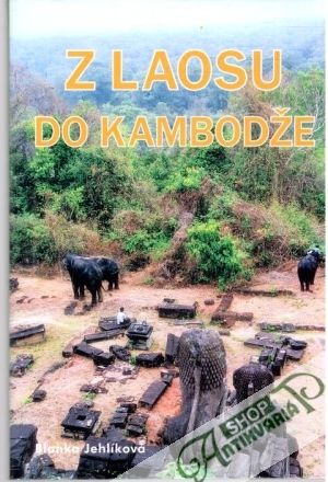Z Laosu do Kambodže - Jehlíková Blanka