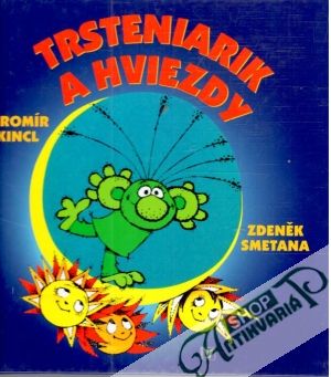 Trsteniarik a hviezda - Kincl Jaromír, Smetana Zdeněk