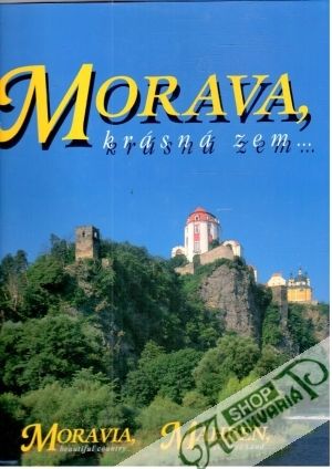 Morava, krásná zem... - Kolektív autorov