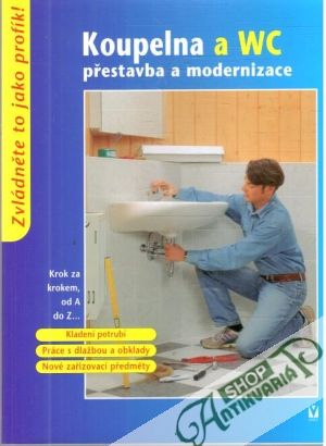 Koupelna a WC - Přestavba a modernizace - Kolektív autorov