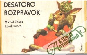 Desatoro rozprávok - Černík Michal, Franta Karel