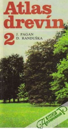 Atlas drevín 2. - Cudzokrajné dreviny - Pagan / Randuška