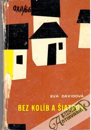 Bez kolíb a šiatrov - Davidová Eva