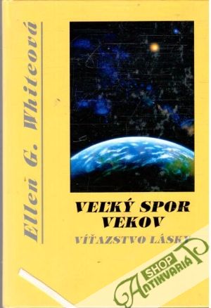 Dráma vekov 5 - Veľký spor vekov - Víťazstvo lásky - Whiteová Ellen G.