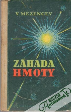 Záhada hmoty - Mezencev V.