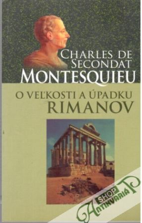 O veľkosti a úpadku Rimanov - Montesquieu Charles de Secondat