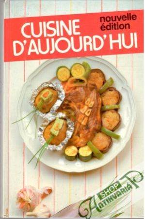 Cuisine d´aujourd´hui - Kolektív autorov
