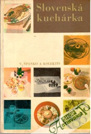 Slovenská kuchárka - Španko Vojtech a kolektív