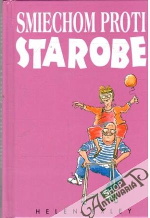 Smiechom proti starobe - Exley Helen