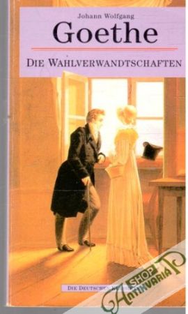 Die Wahlverwandtschaften - Goethe Johann Wolfgang