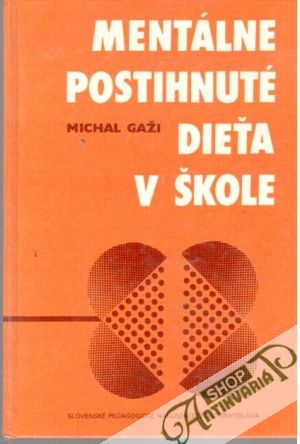 Mentálne postihnuté dieťa v škole - Gaži Michal