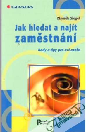Jak hledat a najít zaměstnání - Siegel Zbyněk