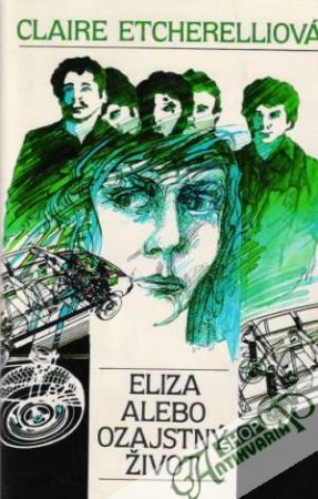 Eliza alebo ozajstný život - Etcherelliová Claire