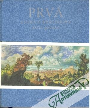 Prvá kniha o Bratislave - Dvořák Pavel