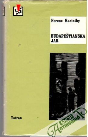 Budapeštianska jar - Karinthy Ferenc