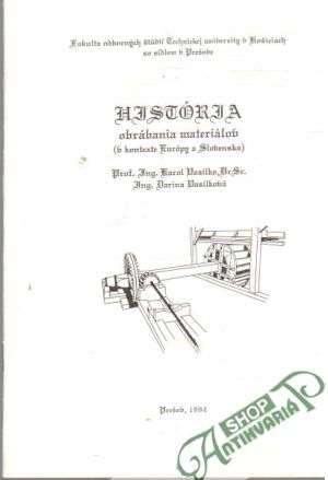 História obrábania materiálov - Vasilko Karol, Vasilková Darina