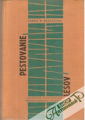 Pestovanie lesov - Landa Arnošt, Procházka Stanislav