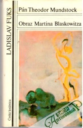 Pán Theodor Mundstock, Obraz Martina Blaskowitza - Fuks Ladislav