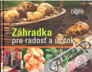 Záhradka pre radosť a úžitok - Ghaniová Miriam