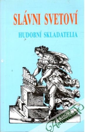 Slávni svetoví hudobní skladatelia - Sliacka Daniela