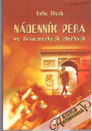 Nádenník pera vo francúzskych službách - Olach Ľubo