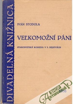Veľkomožní páni - Stodola Ivan
