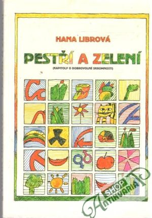Pestří a zelení - Librová Hana