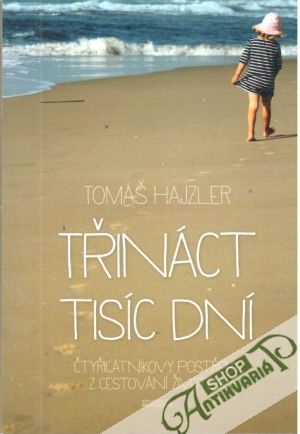 Třináct tisíc dní - Hajzler Tomáš