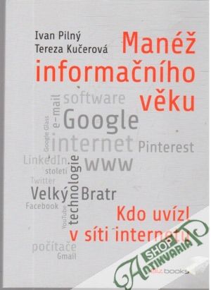 Manéž informačního věku - Pilný Ivan, Kučerová Tereza
